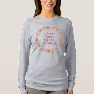Groei Bloemenkrans Inspirerend Lange Mouw Citaat T-shirt