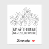Groei door wat je doormaakt sticker (Vel)