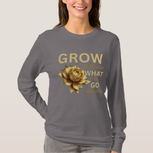 Groei door wat je meemaakt – Motiverend T-shirt