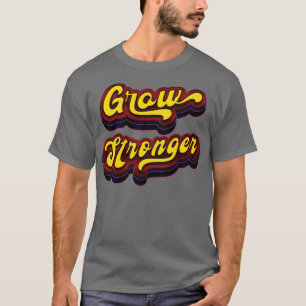 Groei sterker Motivatie citaat T-shirt