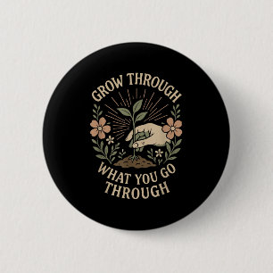 Groeien door wat je gaat door geestelijke gezondhe ronde button 5,7 cm