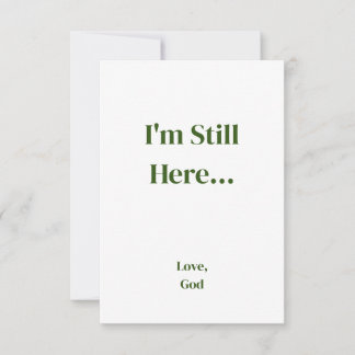 Groen geloof Ik ben nog steeds hier... Liefde, God Notitiekaartje
