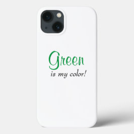 Groen is mijn Colour Cute Girly Gezegde iPhone 13 Hoesje