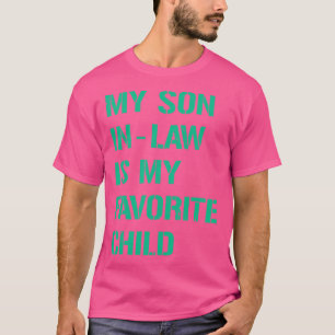 groen Mijn schoonzoon is mijn lievelingskind T-shirt