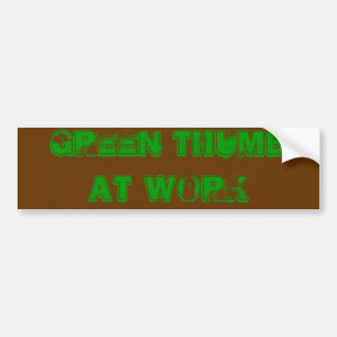 GROEN THUMB OP HET WERK BUMPERSTICKER