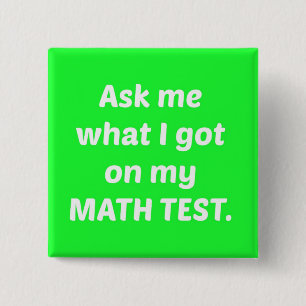 Groen vraag me wat ik heb op mijn Wiskunde test Bu Vierkante Button 5,1 Cm