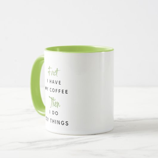 Groene aangepaste tekst Eerst heb ik mijn koffie Mok (Voorkant links)
