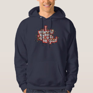 Groep "IK ZWEER DAT IK NIET GOOD™ BEN" Hoodie