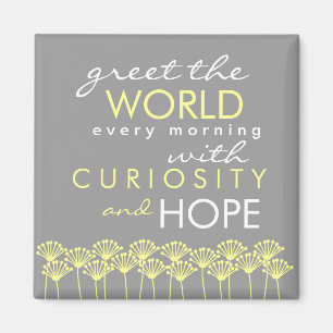 Groet de wereld met Curiosity & Hope Quote Magnet Magneet