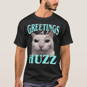 Groeten Huzz Kat Grappige Grappige Kat T-shirt