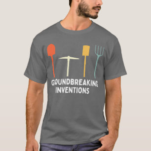 Grondbrekende uitvindingen Funny Gardening Meme gi T-shirt