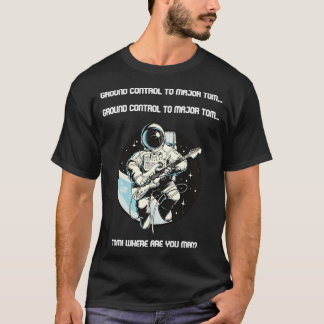 Grondcontrole voor majoor Tom... T-shirt