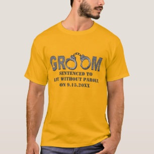 Groom die tot het leven zonder parool is veroordee t-shirt
