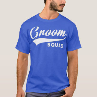 Groom Squad - Bachelor Party - Wedding T-shirt