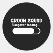 Groom Squad Hangover Loading Groomsmen Bachelor Pa Ronde Sticker (Voorkant)