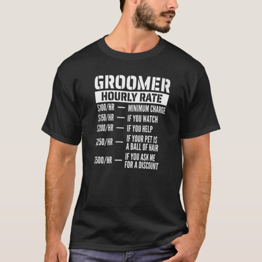 Groomer Hourly Rate T-shirt (Voorkant)