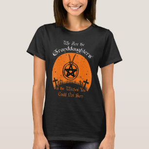 Grootdochters van de heksen die je niet kon verbra t-shirt