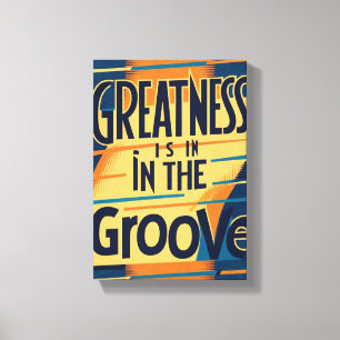 Grootheid Zit in de Groef Canvas Afdruk