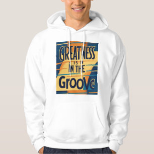 Grootheid Zit In De Groove 2 Hoodie