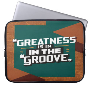 Grootheid Zit In De Groove Laptop Sleeve