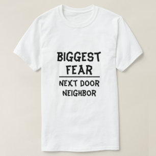 Grootste angst: buurman, wit t-shirt