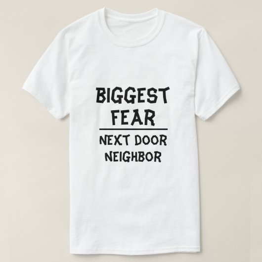 Grootste angst: buurman, wit t-shirt (Design voorkant)