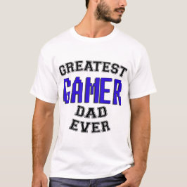 Grootste gamer pa Ever T-Shirt