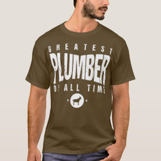 Grootste Plumber van All Time Plumbers Day 1 Goat T-shirt