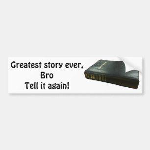 Grootste verhaal ooit, Bro Bible Bumpersticker
