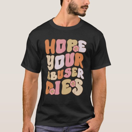 Groovy Abuser citeert ik hoop dat uw dader anti-A  T-shirt (Voorkant)