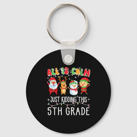 Groovy All Is Calm Just Kidding This Is 5th Grade Sleutelhanger (Voorkant)