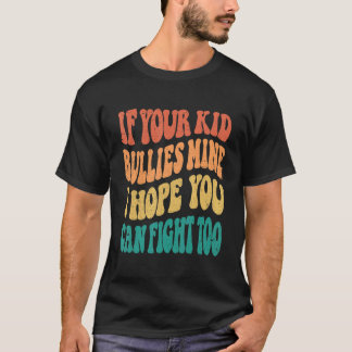 Groovy, als je Kind mijn mijne maakt, hoop ik dat T-shirt