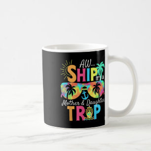 Groovy Aw Ship Het Is Een Moeder Dochter Reis Vaka Koffiemok