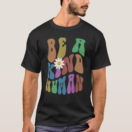 Groovy BE A KIND HUMAN Retro Anti Bullying Choose T-shirt (Voorkant)