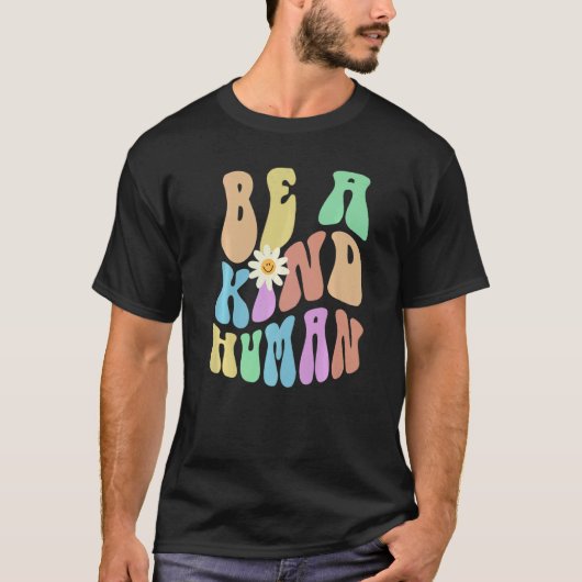 Groovy BE A KIND HUMAN Retro Stop Bullying Choose  T-shirt (Voorkant)