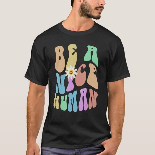 Groovy BE A NICE HUMAN Retro Stop Bullying Choose  T-shirt (Voorkant)