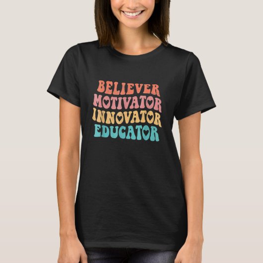 Groovy Believer Motivator Innovator Educator Retro T-shirt (Voorkant)
