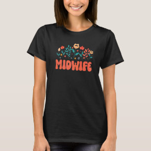 Groovy Bloemige Verloskundige Doula Verloskunde Ge T-shirt
