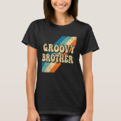 Groovy Brother 70s Aesthetische Nostalgia 1970's R T-shirt (Voorkant)