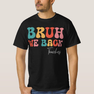 Groovy Bruh We Terug Leraren Naar School T-shirt