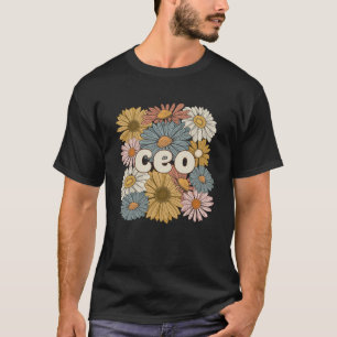 Groovy Chief Executive Officer Flowers CEO T-shirt