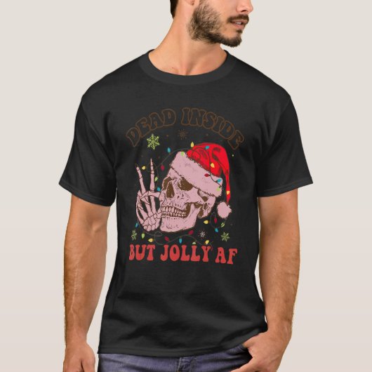 Groovy Dead Inside, Jolly Af Skeleton Kerstmis T-shirt (Voorkant)