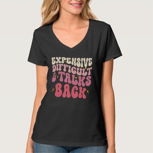 Groovy Expensive Difficult And Talks Back  Mothers T-shirt (Voorkant)