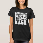 Groovy Expensive Difficult And Talks Back T-shirt (Voorkant)