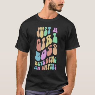 Groovy GEWOON EEN MEISJESBAAS DIE EEN IMPERIUM OPB T-shirt