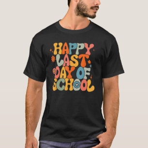 Groovy Happy Last Day of School Teacher Student Gr T-shirt