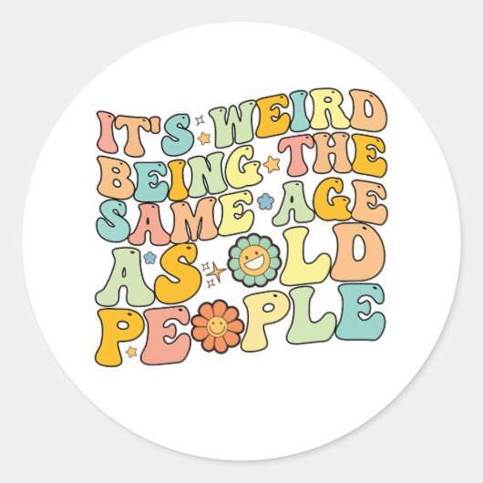 Groovy het is raar om dezelfde leeftijd te hebben  ronde sticker (Voorkant)