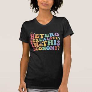 Groovy hetero heteroseksualiteit in deze economie t-shirt