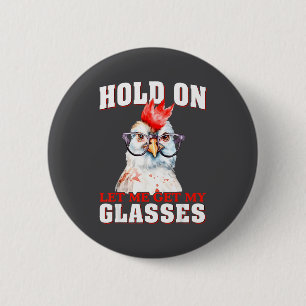 Groovy Hou Vast Wat Laat Me Mijn Gles Kip Grappig Ronde Button 5,7 Cm