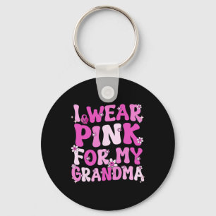 Groovy I Draag roze voor mijn oma borstkanker Aw Sleutelhanger